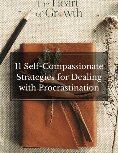 11 Self-Compassionate Strategies for Dealing with Procrastination
